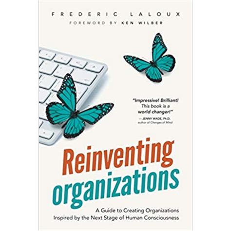 Reinventing Organizations By Frederic Laloux Book Review