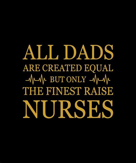 All Dads Are Created Equal But Only The Finese Raise Nurse Digital Art By Lincoln Rydge Fine