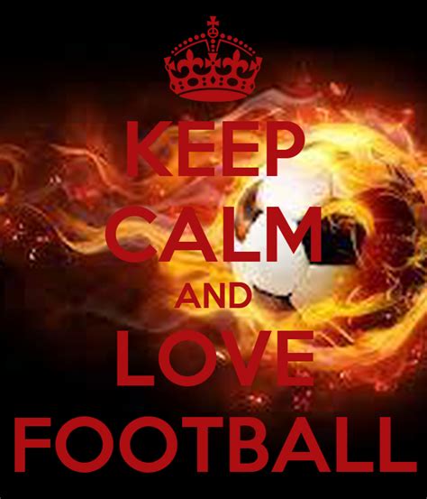 Keep Calm And Love Football Poster Jamil Keep Calm O Matic