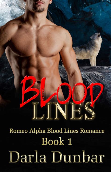 Blood Lines Romeo Alpha Blood Lines Romance Series Book By Darla Dunbar Paranormal Shifter
