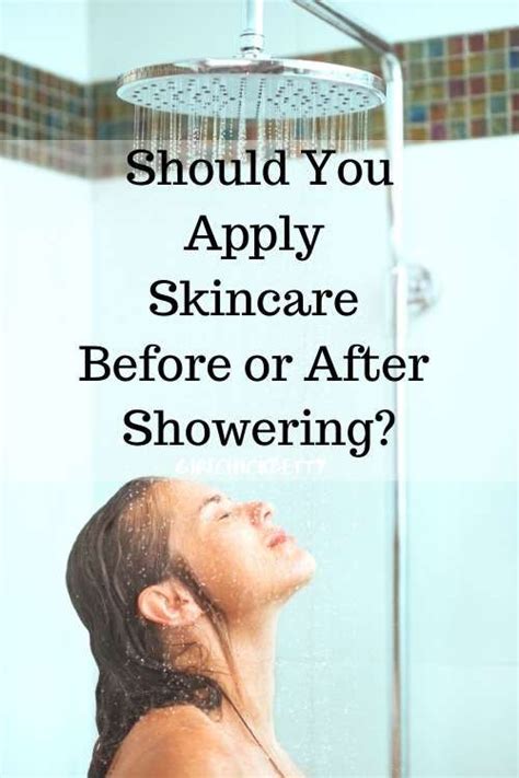 Should You Apply Skincare Before Or After You Shower Girlchickbetty Sensitive Skin Care