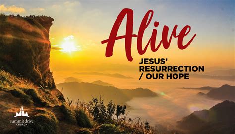 Alive Jesus Resurrection Our Hope Summit Drive Church