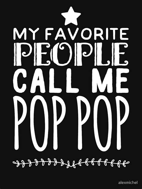My Favorite People Call Me Pop Pop T Shirt By Alexmichel Redbubble