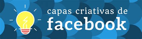 50 Capas De Facebook Criativas Para Inspirar Você Canva