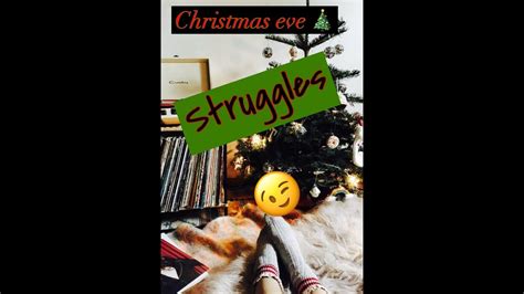 Christmas Eve Struggles 😉 Youtube