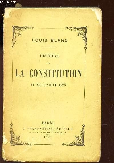 Histoire De La Constitution Du 25 Fevrier 1875 De Blanc Louis Bon