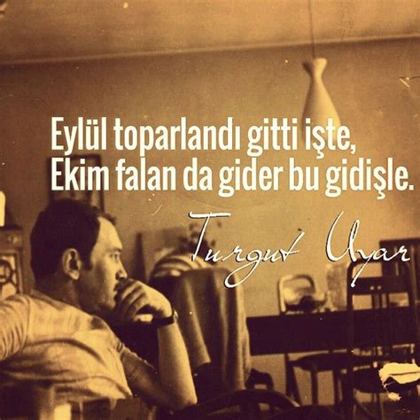 Turgut Uyar Cool Words Writer Quotes Life Quotes