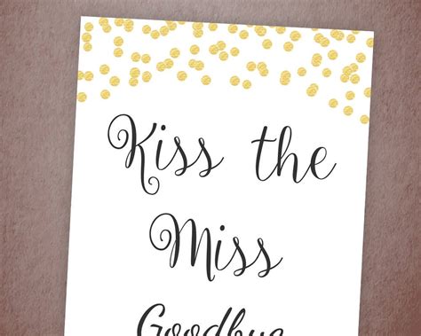 Kasabian's official music video for 'goodbye kiss'. Kiss the Miss Goodbye Printable Sign Gold Glitter Bridal