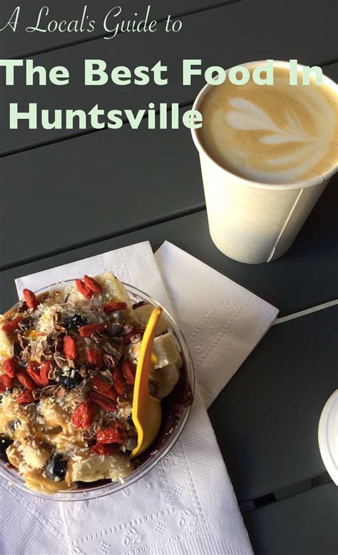 A Local S Guide To The Best Places To Eat In Huntsville Alabama Best Places To Eat Places To