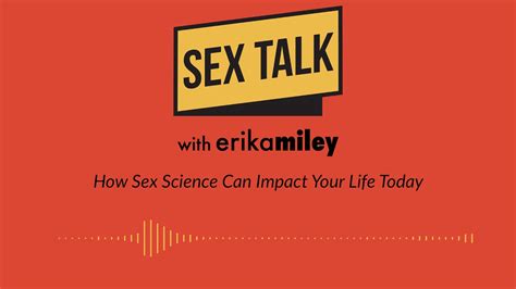How Sex Science Can Impact Your Life Today Youtube
