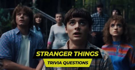 101 Best Stranger Things Trivia Questions And Answers