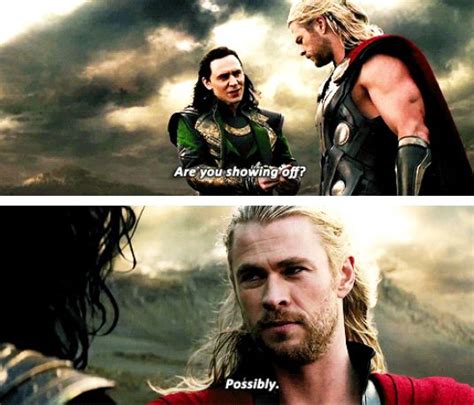 Are You Showing Off Possibly Loki Laufeyson Thor Odinson Thor
