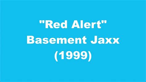 Basement Jaxx Red Alert 1999 Youtube