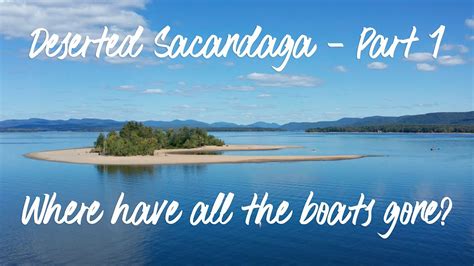 Where Have All The Boats Gone Sacandaga Lake Deserted Youtube