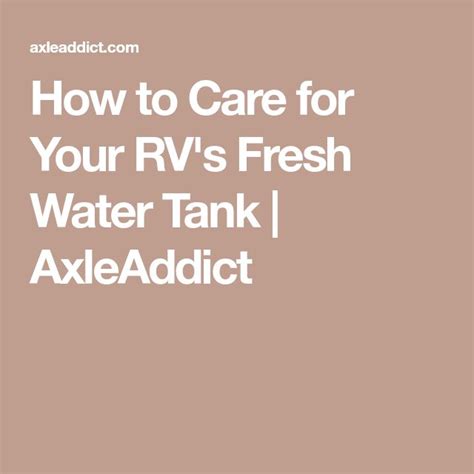 How To Care For Your Rvs Fresh Water Tank Axleaddict Fresh Water