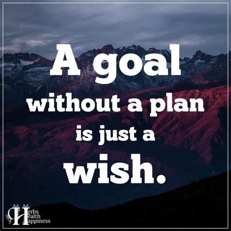 A Goal Without A Plan Is Just A Wish ø Eminently Quotable Inspiring
