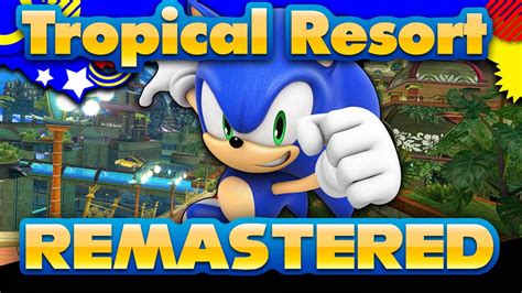 Sonic Generations Tropical Resort Remastered Modern Stages 60fps