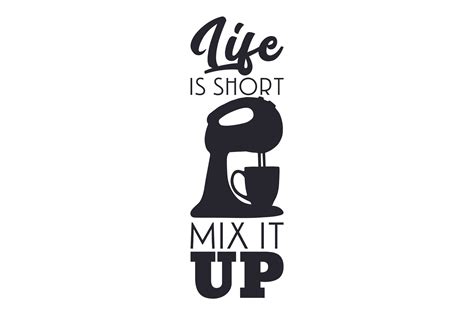 Life Is Short Mix It Up Svg Cut File By Creative Fabrica Crafts