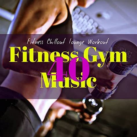 Amazon Music Fitness Chillout Lounge Workoutの Fitness Gym Music Aerobics Cardio Pilates