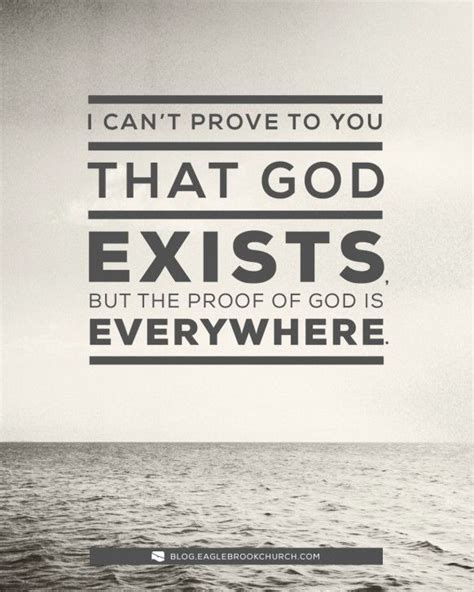 I See Proof Of God S Existence Everywhere Bible Quotes Me Quotes Bible Verses Funny Quotes