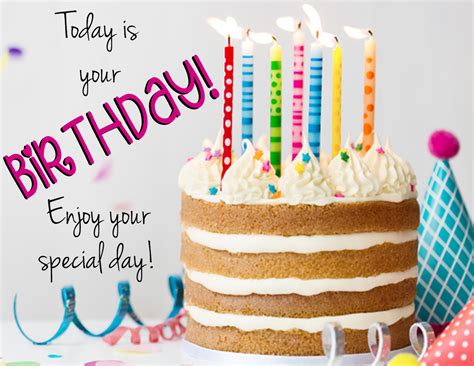 Today Is Your Birthday Enjoy Your Special Day Birthday Greetings