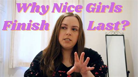 Why Nice Girls Finish Last Youtube