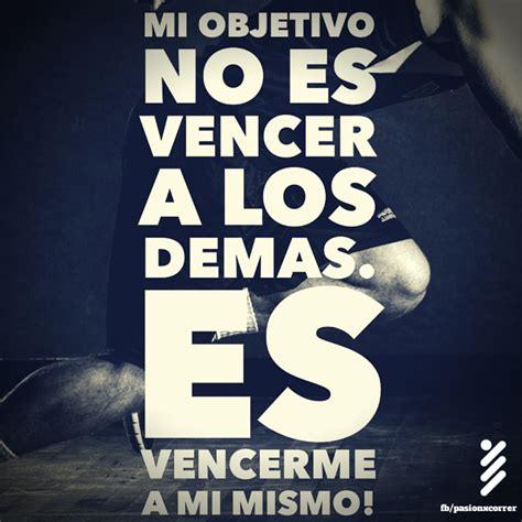 Mi Objetivo No Es Vencer A Los Demás Es Vencerme A Mi Mismo Gym Quote