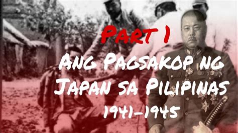 Part 1ang Pagsakop Ng Japan Sa Pilipinas Youtube