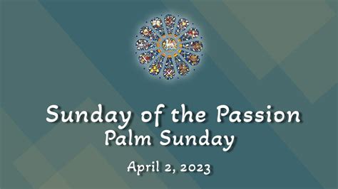 Sunday Of The Passion Palm Sunday April 2 2023 Youtube