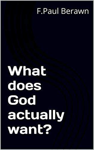 What Does God Actually Want Ukdpb018kh3l1yref