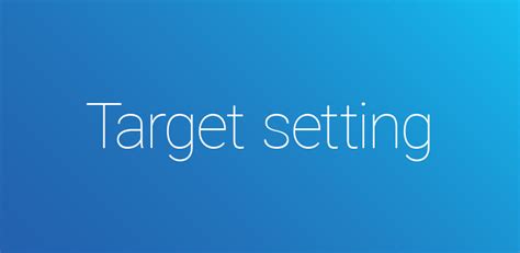 How To Set The Right Performance Targets A 10 Step Target Setting Tool