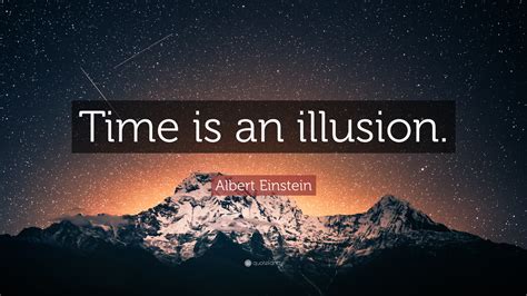 Albert Einstein Quote Time Is An Illusion 28 Wallpapers Quotefancy