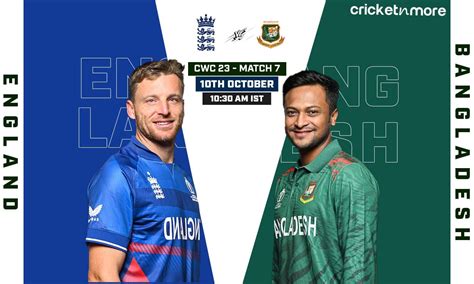 Cwc 2023 Match No7 England Vs Bangladesh Live Updates On Cricketnmore