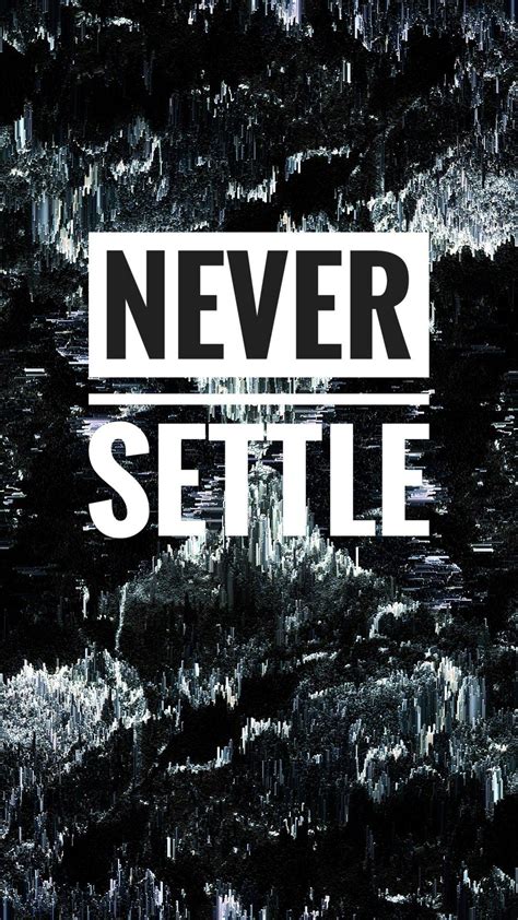 Never Settle Hd Phone Wallpapers Wallpaper Cave