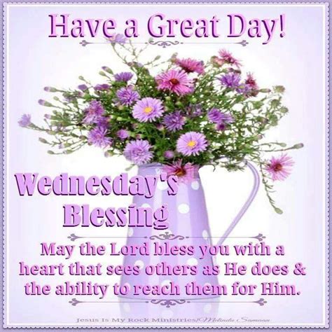 Have A Great Day Wednesdays Blessing Pictures Photos And Images For