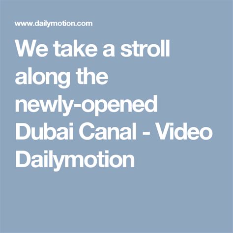 We Take A Stroll Along The Newly Opened Dubai Canal Video Dailymotion Dubai Canal Stroll