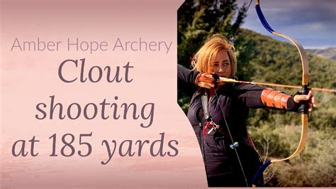 Shooting At 185 Yards Clout Archery Amber Hope Archery Youtube