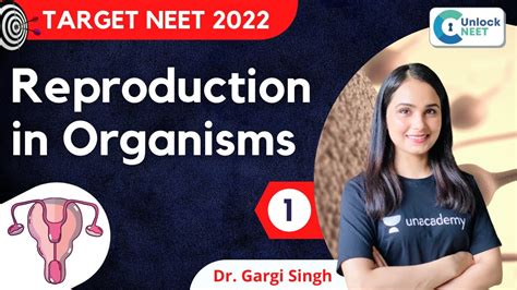 Reproduction In Organisms 1 Target Neet 2022 Dr Gargi Singh Youtube