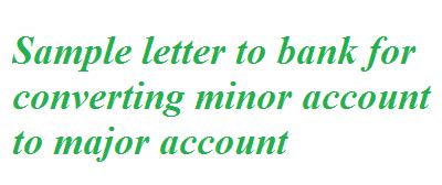 How long have you held this account. Sample letter to bank for converting minor account to ...