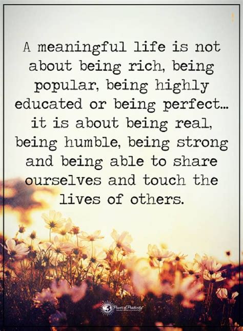 Life Quotes A Meaningful Life Is Not About Being Rich Being Popular It