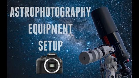 Astrophotography Equipment Setup Youtube