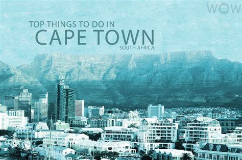 Top 10 Things To Do In Cape Town Wow Travel