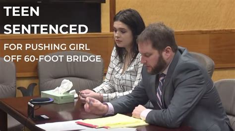 watch teen sentenced for pushing girl off 60 foot bridge youtube