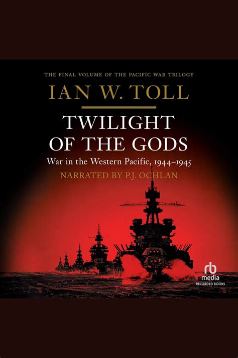 Listen To Twilight Of The Gods Audiobook By Ian Toll And Pj Ochlan