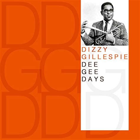 Dee Gee Days Explicit By Dizzy Gillespie On Amazon Music Uk