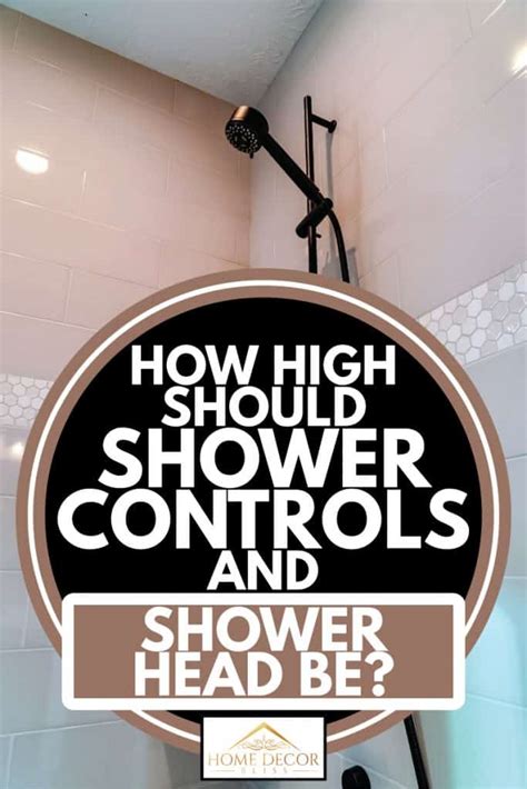 How High Should Shower Controls And Shower Head Be