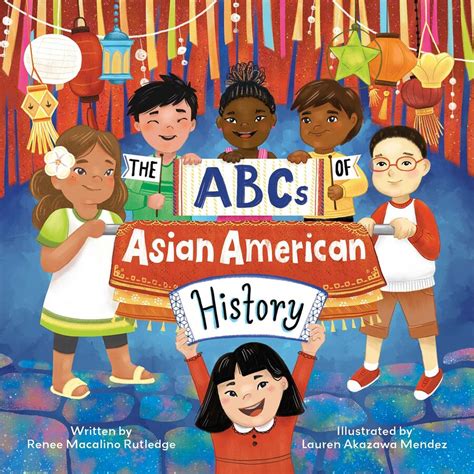 The Abcs Of Asian American History Book By Renee Macalino Rutledge