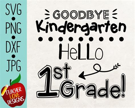 Goodbye Kindergarten Hello 1st Grade Svg School Svg 1st Etsy