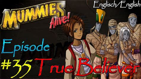 Mummies Alive Episode 35 True Believer YouTube