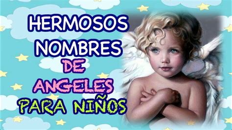 HERMOSOS NOMBRES DE ANGELES PARA NIÑOS YouTube